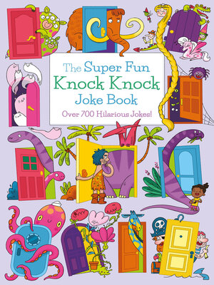 cover image of The Super Fun Knock Knock Joke Book: Over 700 Hilarious Jokes!